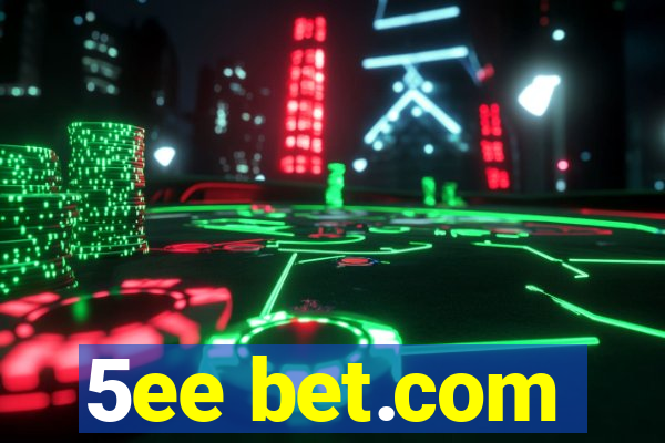 5ee bet.com